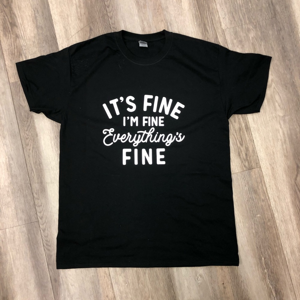 Black Graphic Tee Shirt I’m fine Everything’s fine